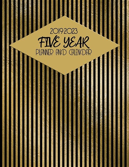 2019-2023 Five Year Planner and Calendar: Black and Gold Stripe 60-Month Planner - Monthly Agenda and Organizer (Paperback)