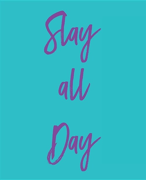 Slay All Day (Paperback)