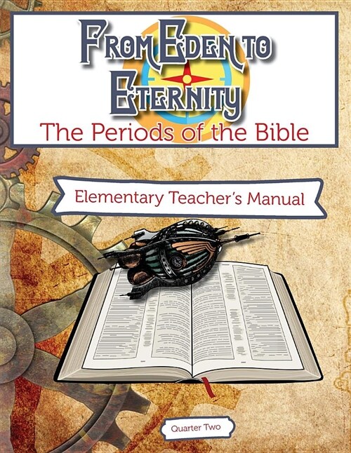 From Eden to Eternity Q2 Teachers Manual: Traveling Through Time (Paperback)