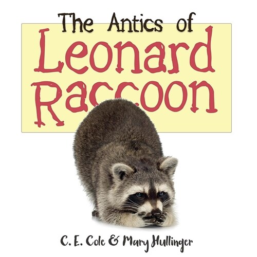 The Antics of Leonard Raccoon (Paperback)