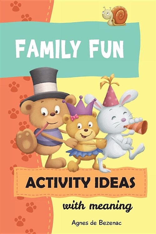 Family Fun Activity Ideas: Activity Ideas with Meaning (Paperback)