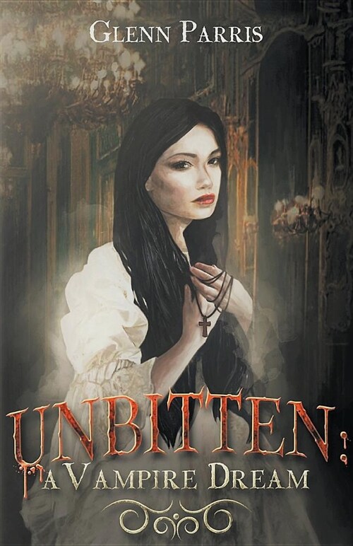 Unbitten: A Vampire Dream (Paperback)