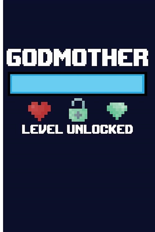 Godmother Level Unlocked: Godmother Journal Godmother Gifts from Godchild - Blank Lined Journal Notebook Planner (Paperback)