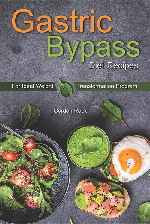 Gastric Bypass Diet Recipes: For Ideal Weight Transformation Program (Paperback)
