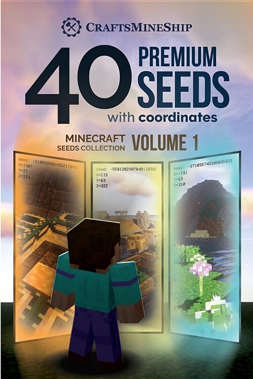 40 Premium Seeds with Coordinates: Minecraft Seeds Collection, Volume 1 (Paperback)