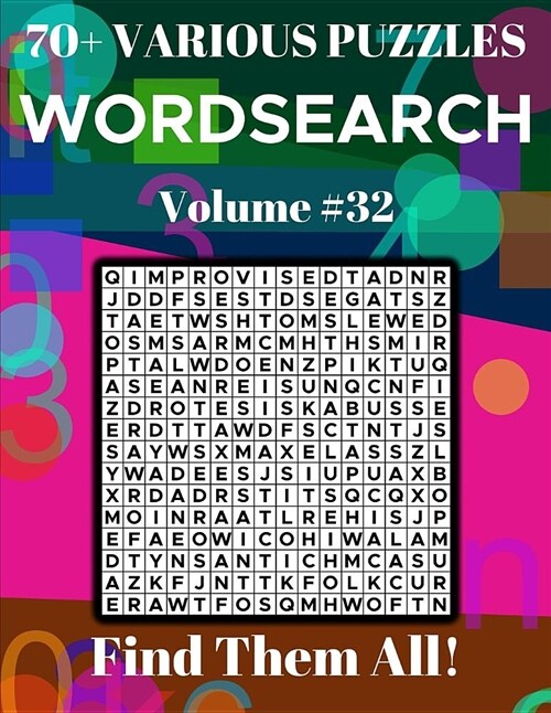 Wordsearch 70+ Various Puzzles Volume 32: Find Them All! (Paperback)