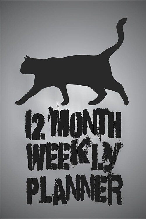 12 Month Weekly Planner: 1 Year Daily/Weekly/Monthly Scheduler Calendar, Undated Start Anytime, Black Cat Cover (Paperback)