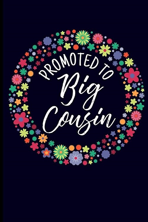 Promoted to Big Cousin: Cousin Journal Notebook (Paperback)