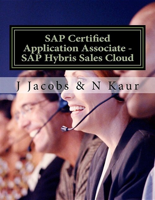 SAP Certified Application Associate - SAP Hybris Sales Cloud (Paperback)