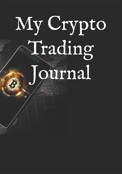 My Crypto Trading Journal (Paperback)