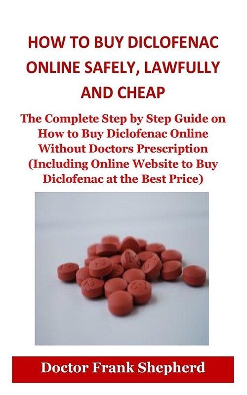 How to Buy Diclofenac Online Safely, Lawfully and Cheap (Paperback)