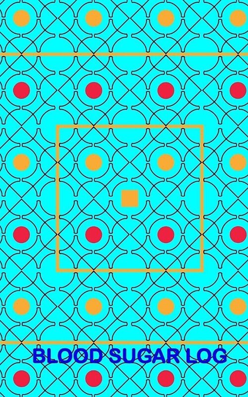Blood Sugar Log: Pattern Cover Travel 5in X 8in Diabetes, Glucose Monitoring Log. Daily Readings for 52 Weeks. Before & After for Break (Paperback)