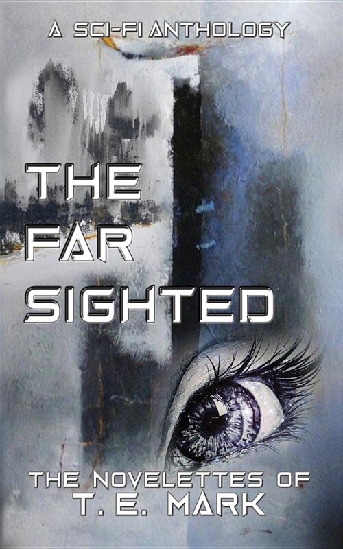 The Far Sighted: The Novelettes of T. E. Mark (Paperback)