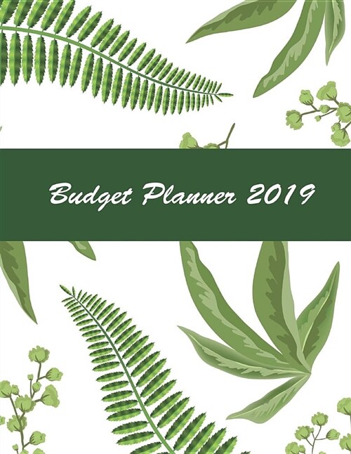 Budget Planner 2019: 12-Month and Organizer with Holiday, Monthly Bill Planner and Organizer, Daily Weekly and Monthly, Expenses Tracker an (Paperback)