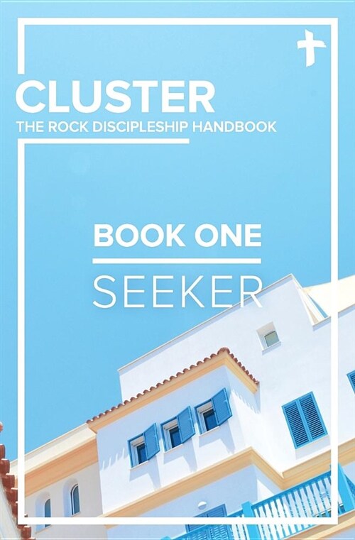 Cluster - The Rock Discipleship Handbook: Book One - Seeker (Paperback)