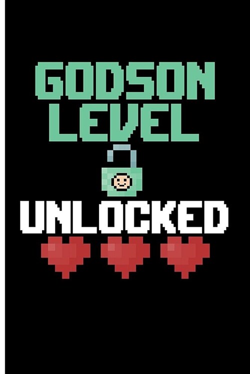 Godson Level Unlocked: Blank Lined Journal Notebook Organizer - Godson Gifts from Godmother Godson Gifts from Godfather (Paperback)