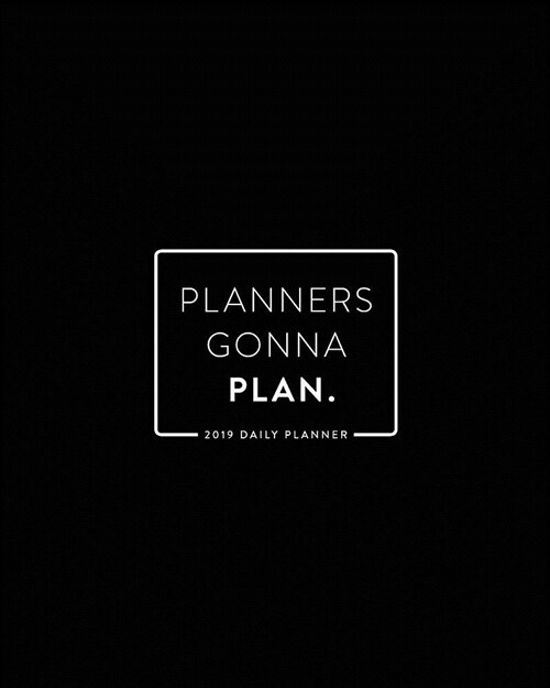 2019 Daily Planner; Planners Gonna Plan: 8x10 Large Monthly Planner (Paperback)