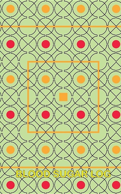 Blood Sugar Log: Pattern Cover Travel 5in X 8in Diabetes, Glucose Monitoring Log. Daily Readings for 52 Weeks. Before & After for Break (Paperback)