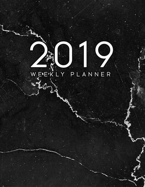2019 Weekly Planner: Daily and Monthly Planner Calendar Organizer Agenda (January 2019 to December 2019) Black Marble (Paperback)