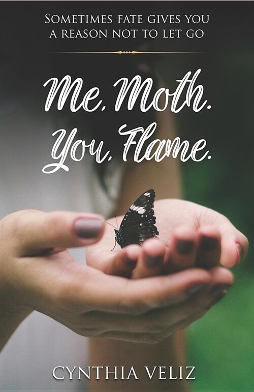 Me, Moth. You, Flame. (Paperback)