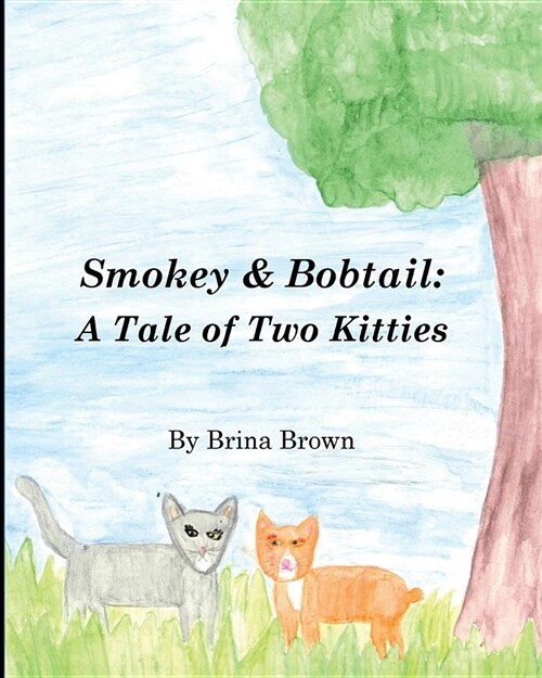 Smokey & Bobtail: A Tale of Two Kitties (Paperback)