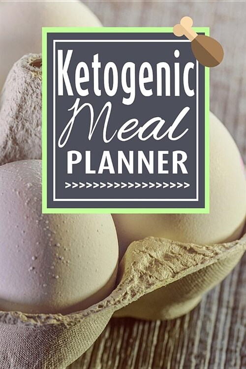 Ketogenic Meal Planner: A Keto Diet Journal for Weight Loss (Paperback)