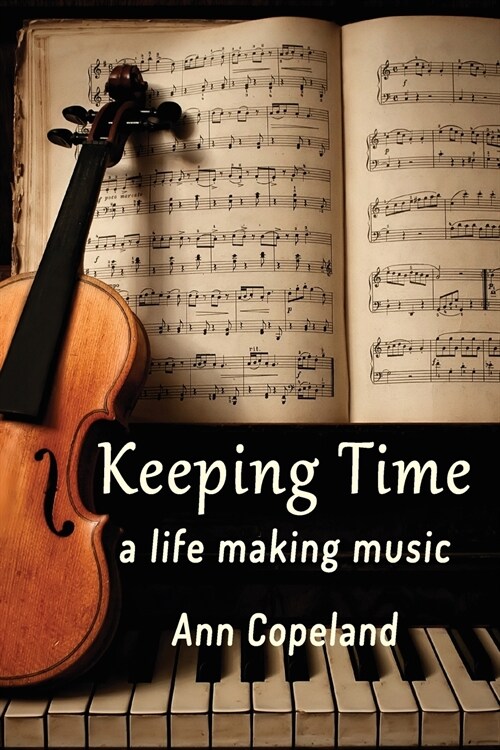 Keeping Time: A Life Making Music (Paperback)