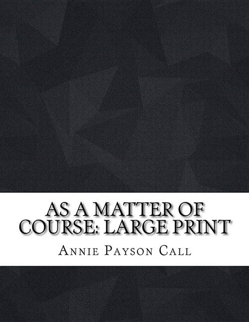 As a Matter of Course: Large Print (Paperback)