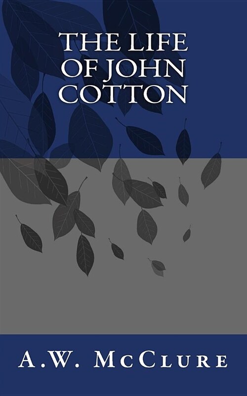 The Life of John Cotton (Paperback)