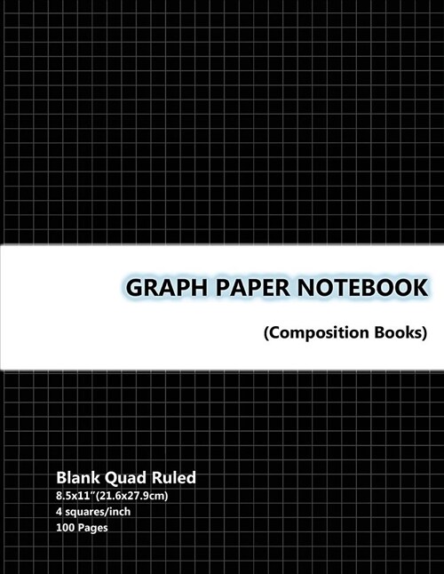 Graph Paper Notebook: 1/4 Squared Notebook Graphing Paper, Blank Quad Ruled, Composition Books, Composition Notebook Graph, Math Composition (Paperback)
