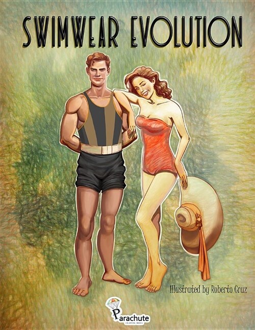 Swimwear Evolution: Beautiful Stress-Relief Illustrations of Summer, Beach, Vintage, 60s, 70s, 80s, 90s Fashion. Adult Coloring Book. (Paperback)