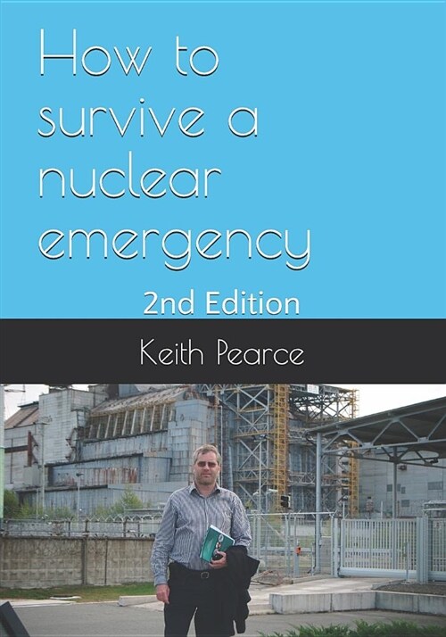 How to Survive a Nuclear Emergency: 2nd Edition (Paperback)