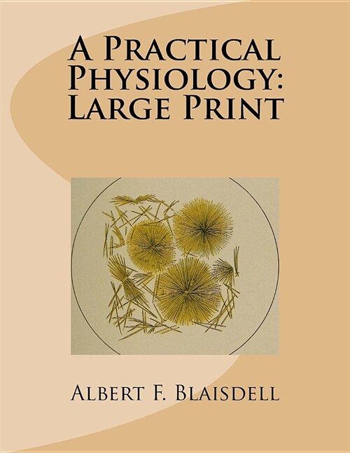 A Practical Physiology: Large Print (Paperback)