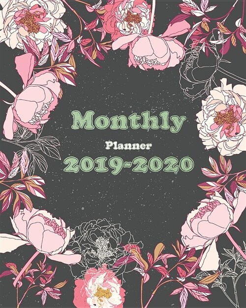 Monthly Planner 2019-2020: Calendar Monthly Schedule Organizer Monthly and Weekly Calendar with Flowers Cover (2019-2020 Calendar Planner) (Paperback)
