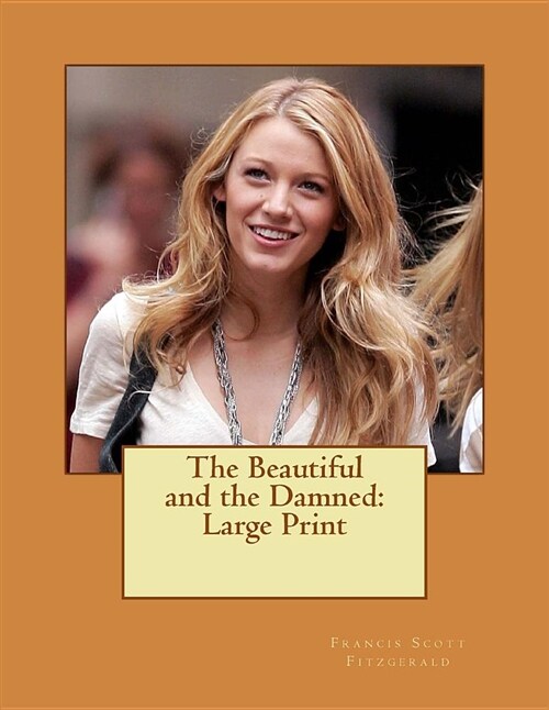 The Beautiful and the Damned: Large Print (Paperback)