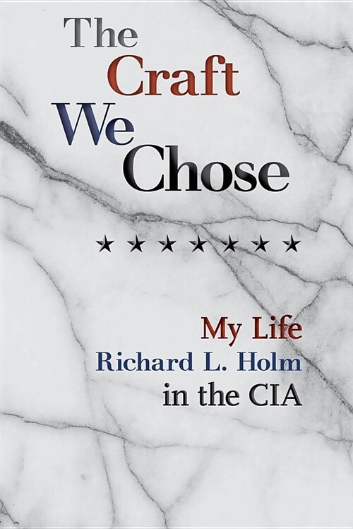 The Craft We Chose: My Life in the CIA (Paperback)