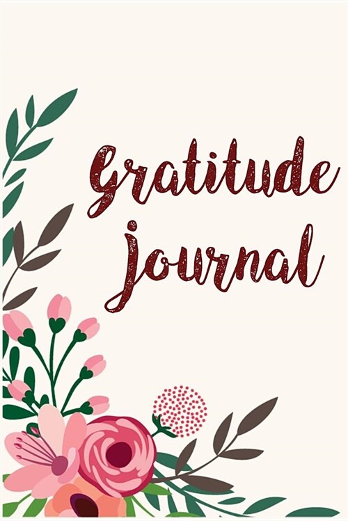 Gratitude Journal: Personalized Gratitude Journal, Happiness Journal, Book for Mindfulness Reflection Thanksgiving, Great Self Care Gift (Paperback)