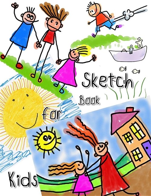 Sketch Book for Kids: Blank Drawing Book Paper Sketching, Blank Paper for Drawing, Doodling or Sketching, Sketch Pad for Drawing, Sketching (Paperback)