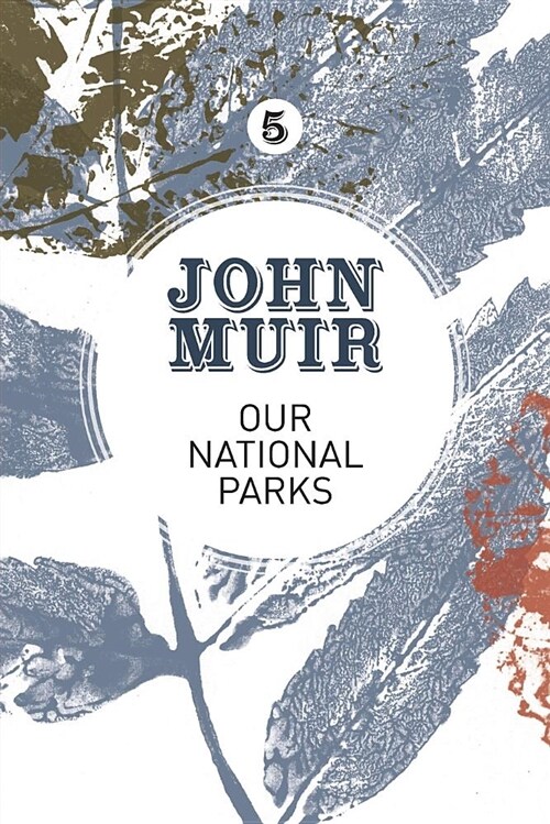 Our National Parks : A campaign for the preservation of wilderness (Paperback)