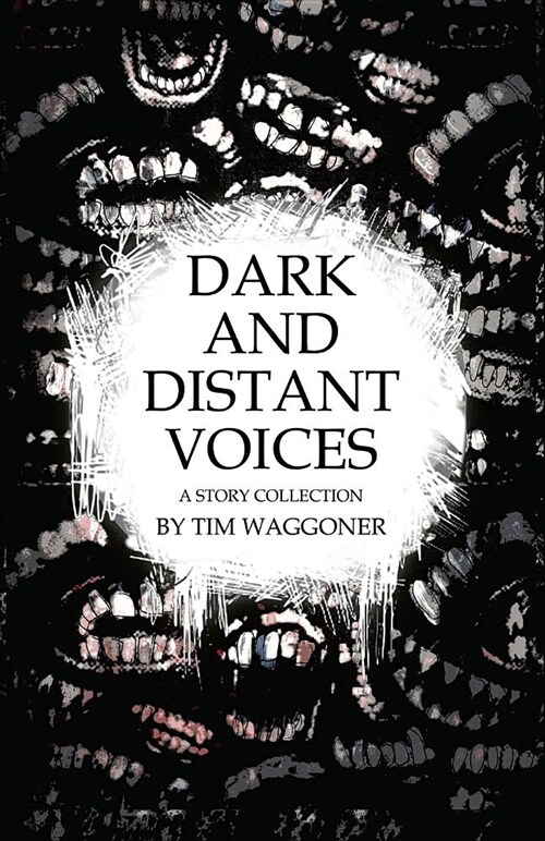 Dark and Distant Voices: A Story Collection (Paperback)