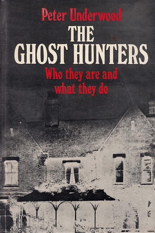 The Ghost Hunters: Who They Are and What They Do (Paperback)