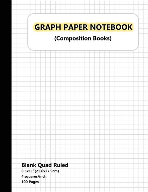 Graph Paper Notebook: 1/4 Squared Notebook Graphing Paper, Blank Quad Ruled, Composition Books, Composition Notebook Graph, Math Composition (Paperback)