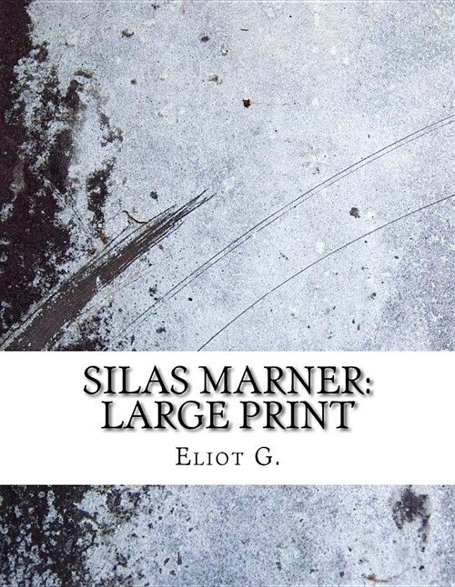 Silas Marner: Large Print (Paperback)