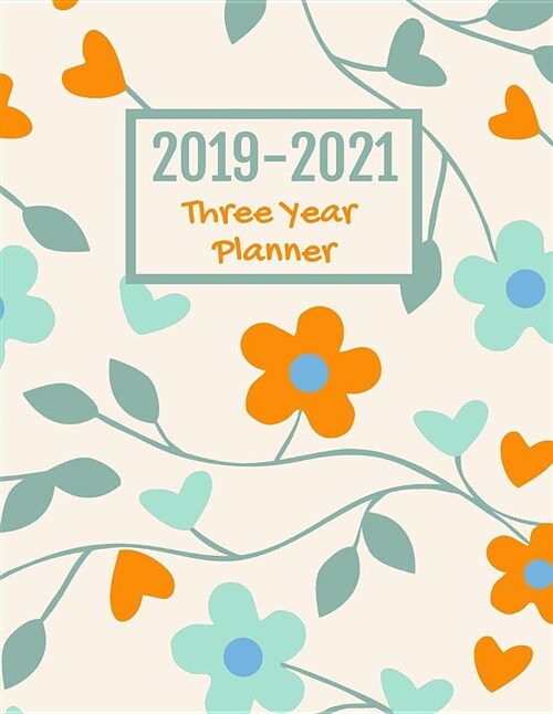 2019-2021 Three Year Planner: A 36 Month Agenda Organizer Appointment Notebook (Paperback)