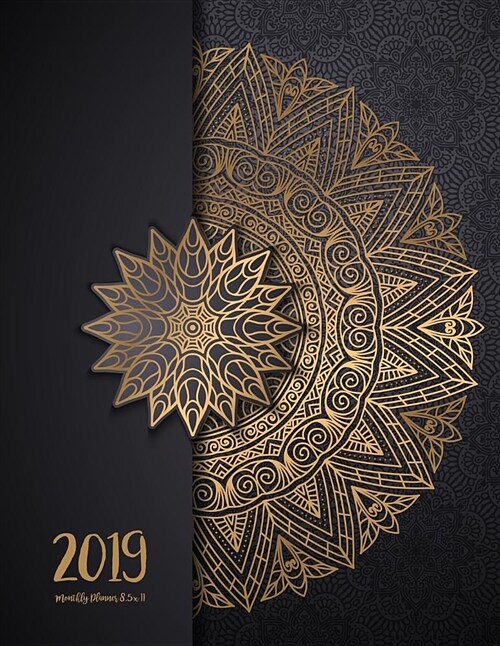 2019 Monthly Planner 8.5 x 11: Daily Weekly Monthly Calendar Planner - For Academic Agenda Schedule Organizer Logbook and Journal Notebook Planners W (Paperback)