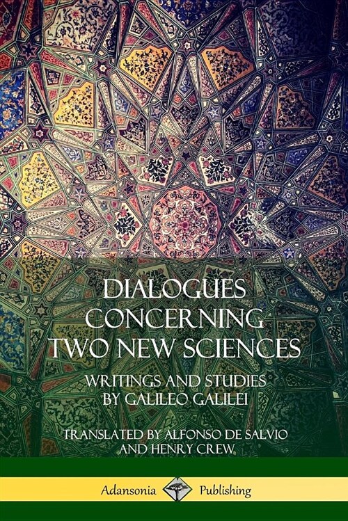 Dialogues Concerning Two New Sciences: Writings and Studies by Galileo Galilei (Paperback)