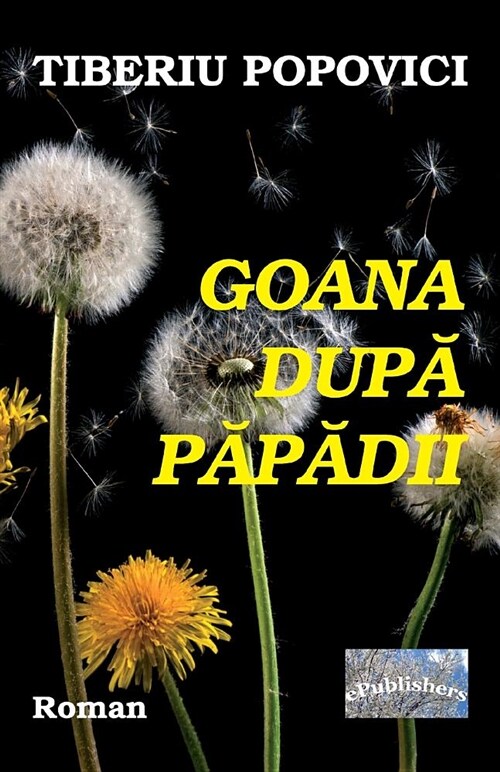 Goana Dupa Papadii: Roman (Paperback)