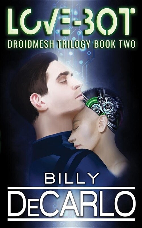 Love-Bot: Droidmesh Trilogy Book 2 (Paperback)