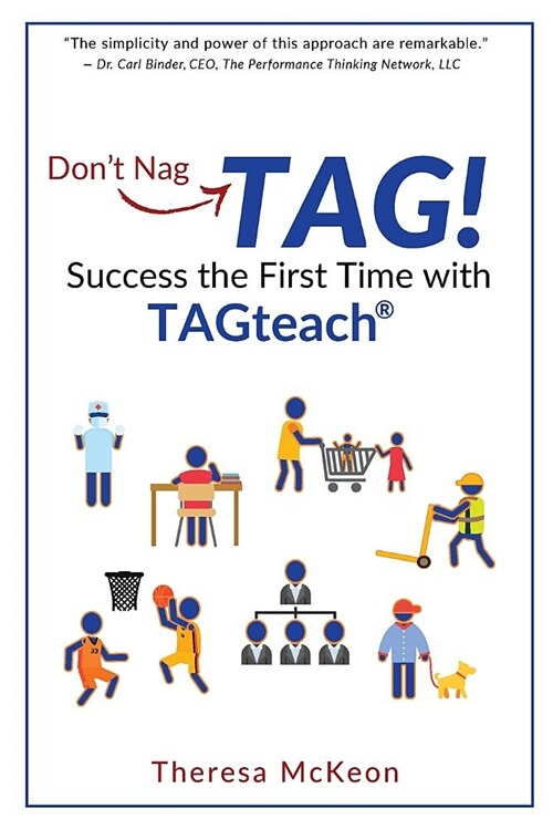 Dont Nag...Tag!: Success the First Time with Tagteach (Paperback)