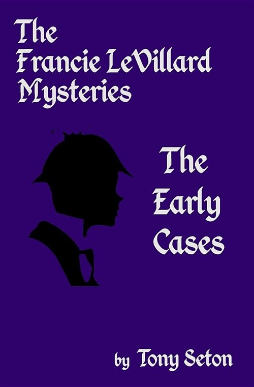 The Francie Levillard Mysteries - The Early Cases (Paperback)